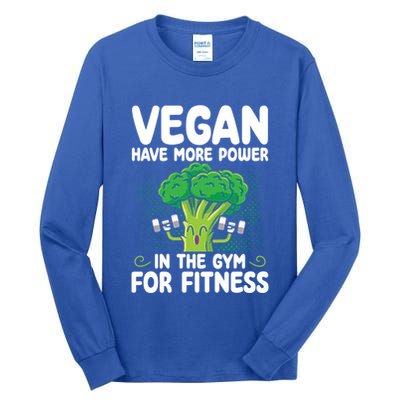 Vegan Have More Power In The Gym For Fitness Veganism Gift Tall Long Sleeve T-Shirt