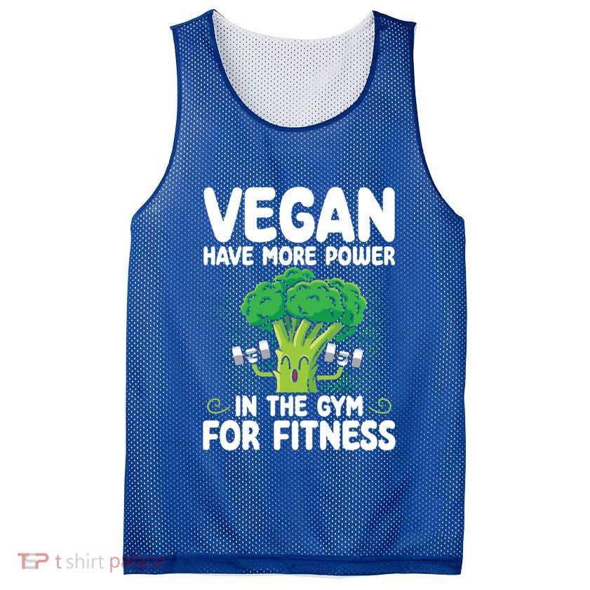 Vegan Have More Power In The Gym For Fitness Veganism Gift Mesh Reversible Basketball Jersey Tank