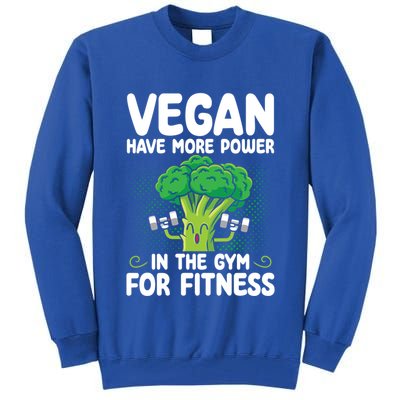 Vegan Have More Power In The Gym For Fitness Veganism Gift Tall Sweatshirt