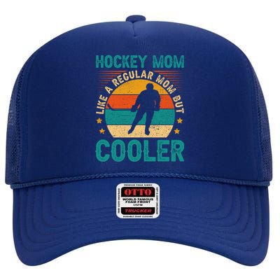 Vintage Hockey Mom Like A Regular Mom But Cooler Mothers Day Gift High Crown Mesh Back Trucker Hat