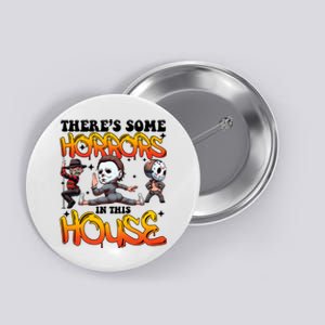 Voor Hees Myers Freddy Theres Some Horrors In This House Halloween Funny Button