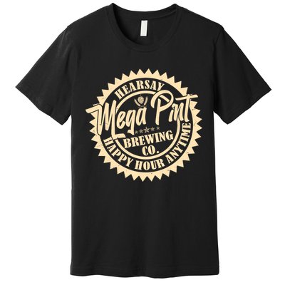 Vintage Hearsay Mega Pint Brewing Co Happy Hour Anytime Emblem Premium T-Shirt