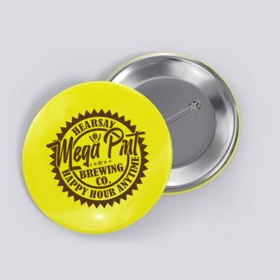 Vintage Hearsay Mega Pint Brewing Co Happy Hour Anytime Emblem Button