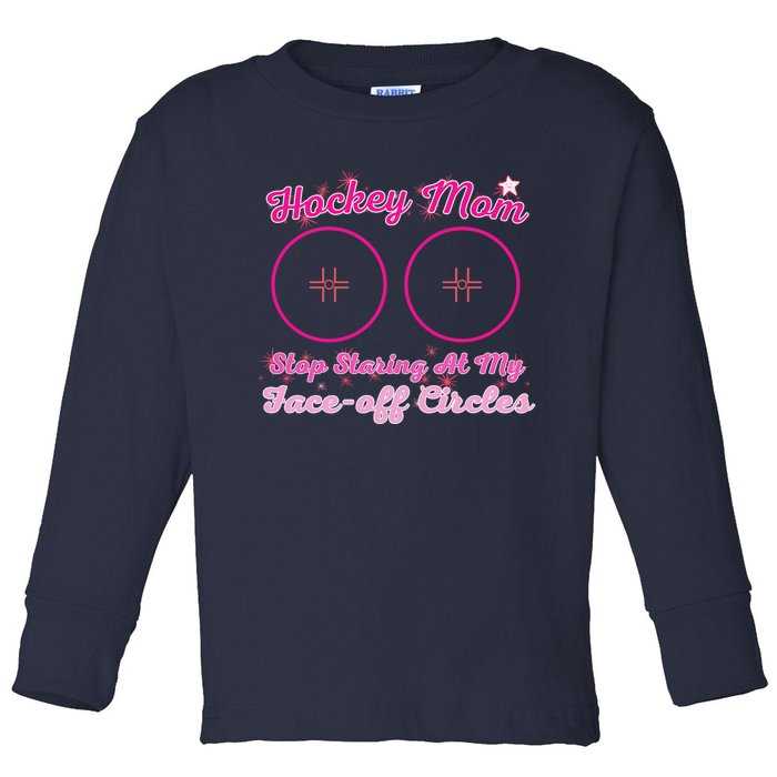 Vintage Hockey Mom Stop Staring At My Faceoff Circles Toddler Long Sleeve Shirt