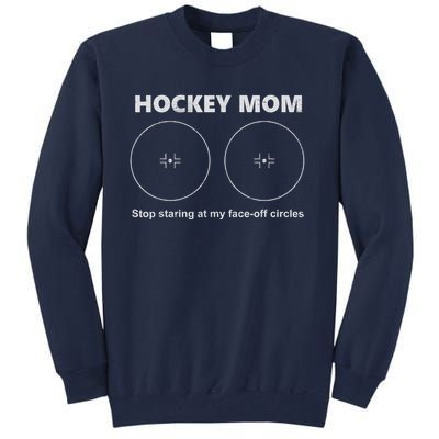 Vintage Hockey Mom Stop Staring At My Faceoff Circles Tall Sweatshirt