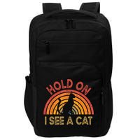 Vintage Hold On I See Cat Design For Funny Saying Impact Tech Backpack
