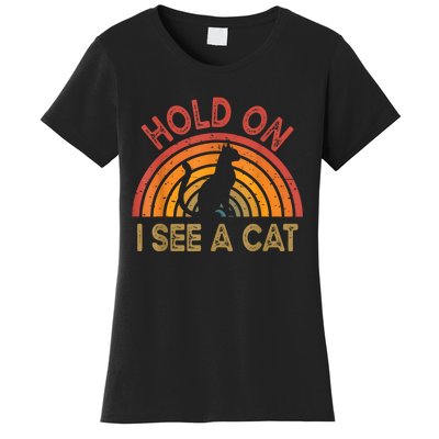 Vintage Hold On I See Cat Design For Funny Saying Women's T-Shirt