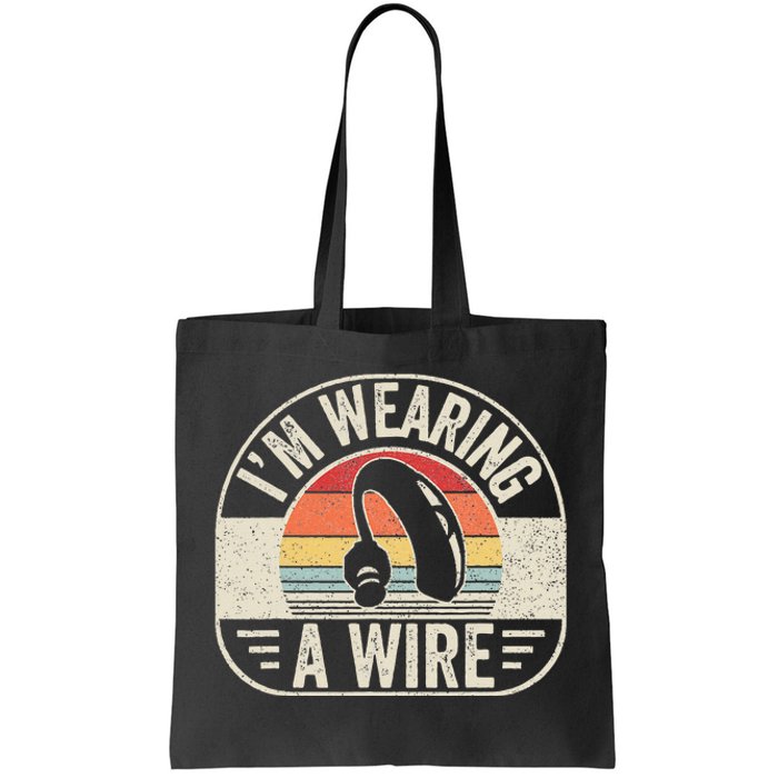 Vintage Hard Of Hearing Im Wearing A Wire Hearing Aid Tote Bag