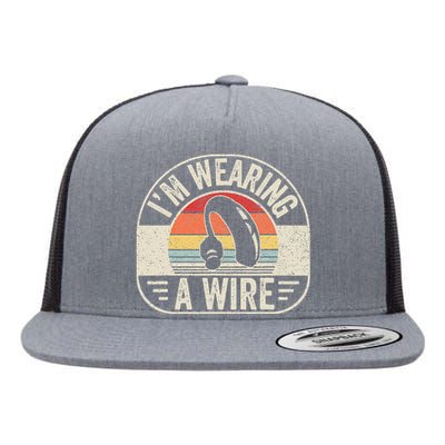 Vintage Hard Of Hearing I'm Wearing A Wire Hearing Aid Flat Bill Trucker Hat