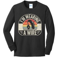 Vintage Hard Of Hearing I'm Wearing A Wire Hearing Aid Kids Long Sleeve Shirt