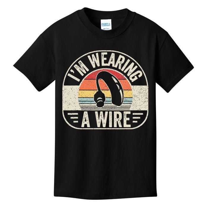 Vintage Hard Of Hearing I'm Wearing A Wire Hearing Aid Kids T-Shirt