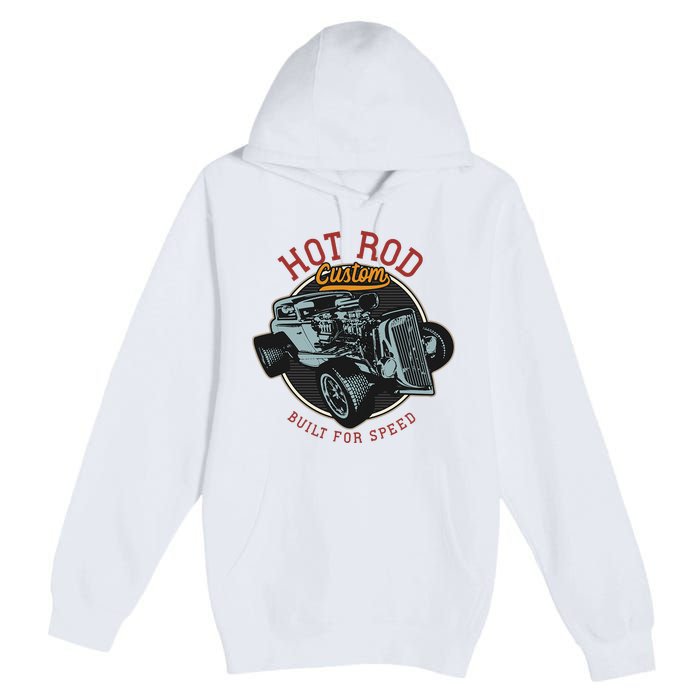 Vintage Hot Rod Retro Custom Built And Speed Classic Cars Premium Pullover Hoodie