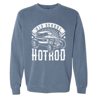 Vintage Hot Rod Old School Retro Speed And Power Gift Garment-Dyed Sweatshirt