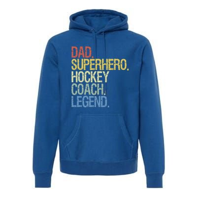 Vintage Hockey Saying Coach Ice Hockey Player Premium Hoodie