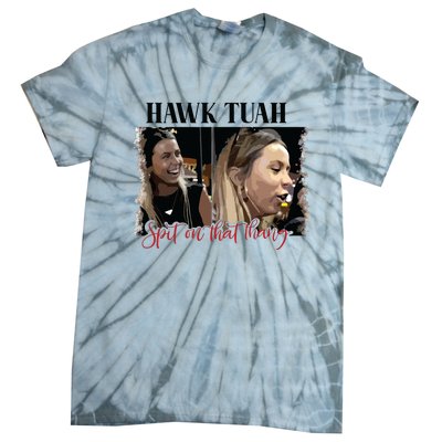 Viral Hawk Tuah Spit On That Thang 2024 Tie-Dye T-Shirt