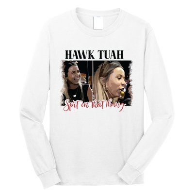 Viral Hawk Tuah Spit On That Thang 2024 Long Sleeve Shirt