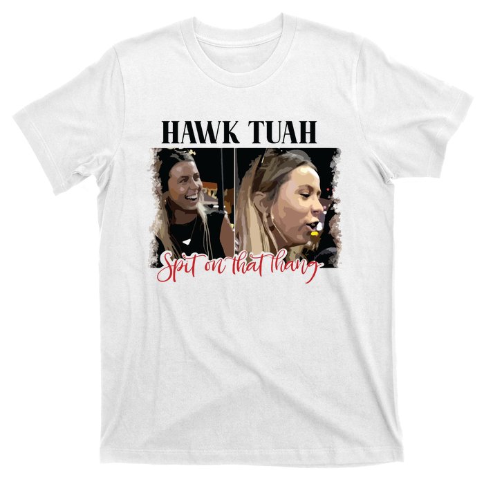 Viral Hawk Tuah Spit On That Thang 2024 T-Shirt