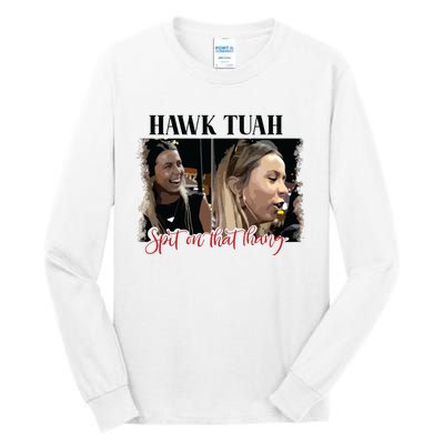 Viral Hawk Tuah Spit On That Thang 2024 Tall Long Sleeve T-Shirt