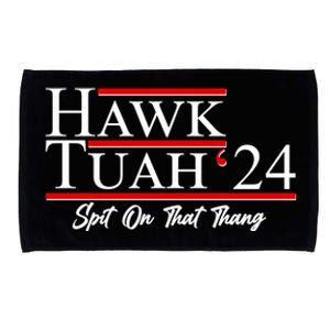 Vote Hawk Tuah 2024 Spit On That Thang Microfiber Hand Towel