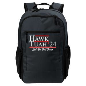 Vote Hawk Tuah 2024 Spit On That Thang Daily Commute Backpack