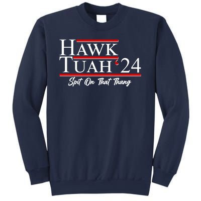 Vote Hawk Tuah 2024 Spit On That Thang Sweatshirt