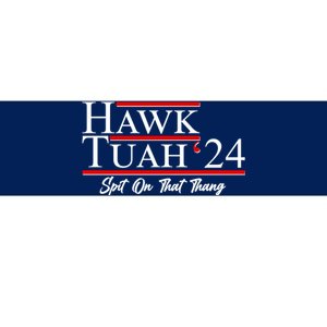 Vote Hawk Tuah 2024 Spit On That Thang Bumper Sticker