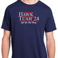 Vote Hawk Tuah 2024 Spit On That Thang Adult ChromaSoft Performance T-Shirt