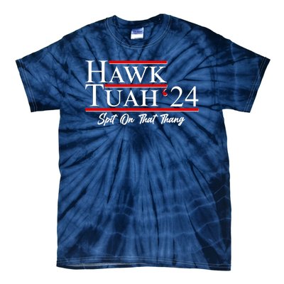 Vote Hawk Tuah 2024 Spit On That Thang Tie-Dye T-Shirt