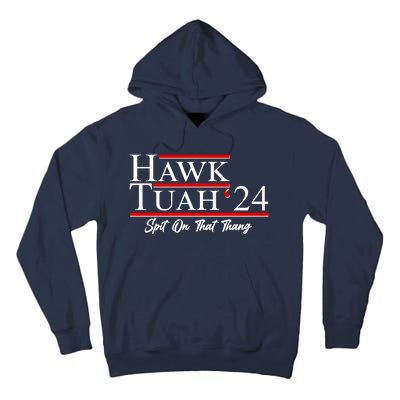 Vote Hawk Tuah 2024 Spit On That Thang Tall Hoodie