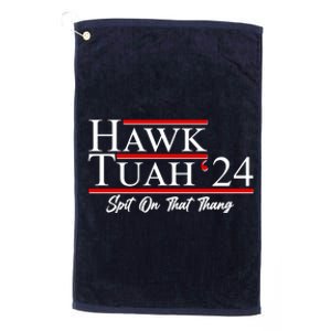 Vote Hawk Tuah 2024 Spit On That Thang Platinum Collection Golf Towel