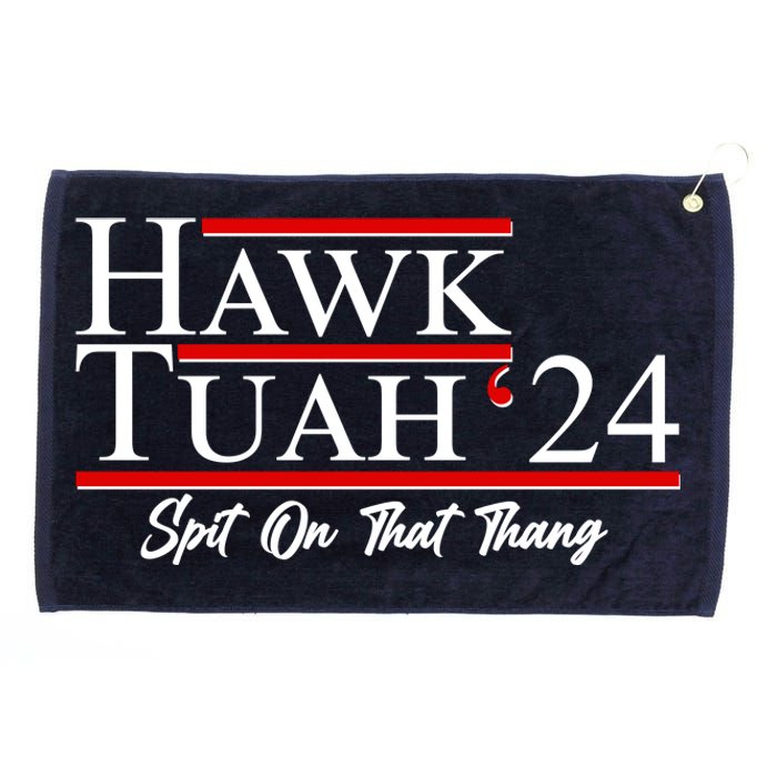 Vote Hawk Tuah 2024 Spit On That Thang Grommeted Golf Towel