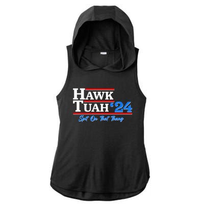 Vote Hawk Tuah 2024 Spit On That Thang Ladies PosiCharge Tri-Blend Wicking Draft Hoodie Tank