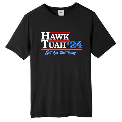 Vote Hawk Tuah 2024 Spit On That Thang Tall Fusion ChromaSoft Performance T-Shirt