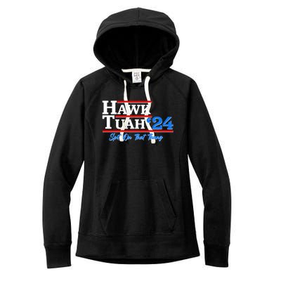 Vote Hawk Tuah 2024 Spit On That Thang Women's Fleece Hoodie