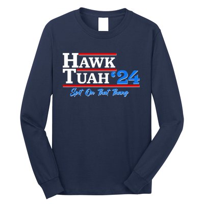 Vote Hawk Tuah 2024 Spit On That Thang Long Sleeve Shirt