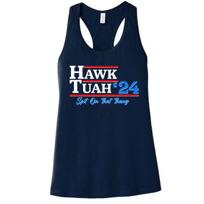 Vote Hawk Tuah 2024 Spit On That Thang Women's Racerback Tank