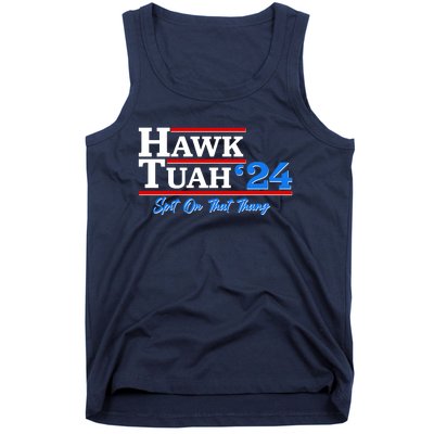 Vote Hawk Tuah 2024 Spit On That Thang Tank Top