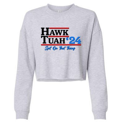 Vote Hawk Tuah 2024 Spit On That Thang Cropped Pullover Crew