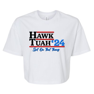 Vote Hawk Tuah 2024 Spit On That Thang Bella+Canvas Jersey Crop Tee