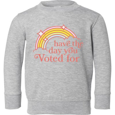Vintage Have The Day You Voted For Retro Rainbow Toddler Sweatshirt