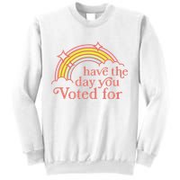 Vintage Have The Day You Voted For Retro Rainbow Sweatshirt