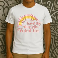 Vintage Have The Day You Voted For Retro Rainbow T-Shirt