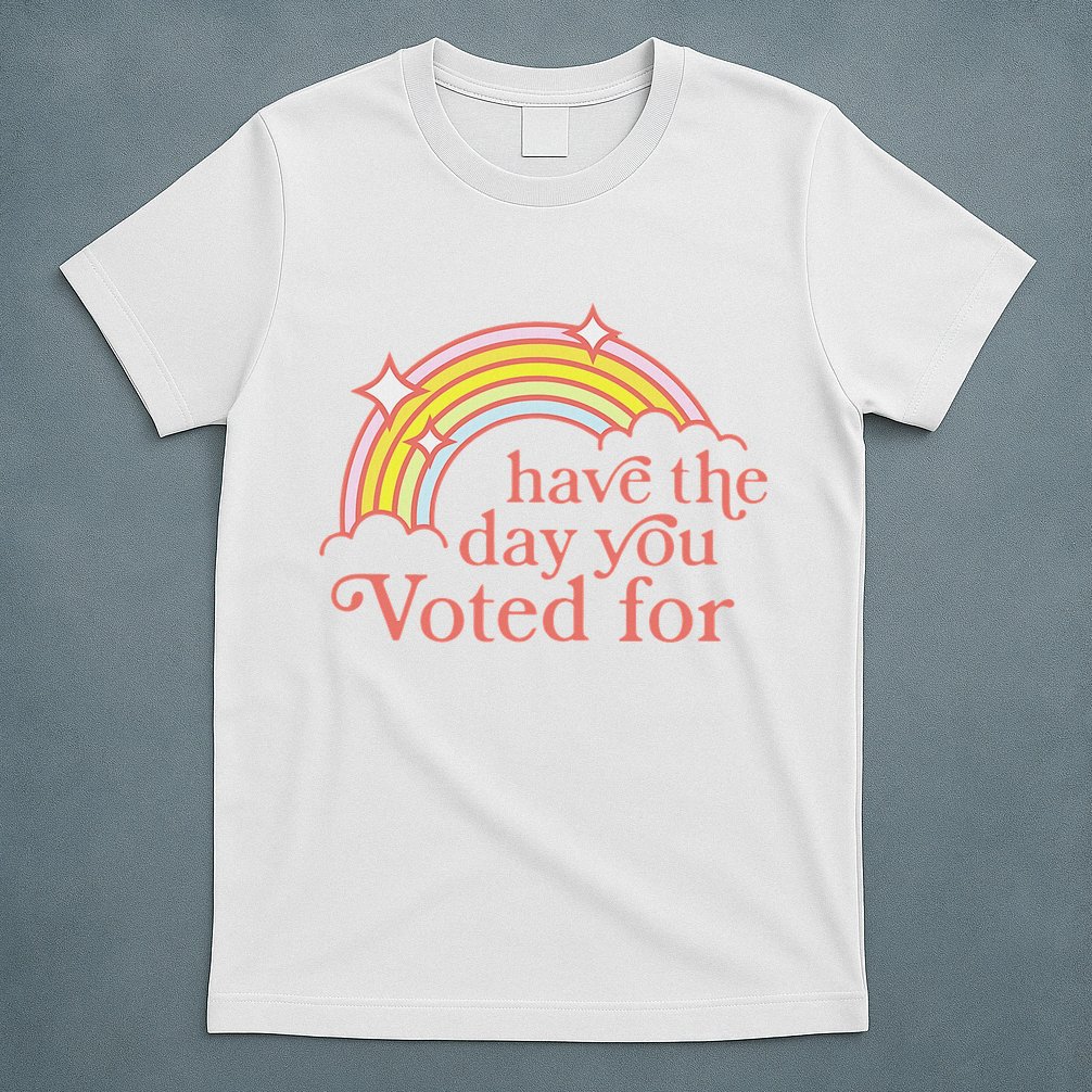 Vintage Have The Day You Voted For Retro Rainbow T-Shirt