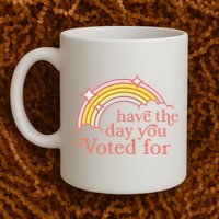 Vintage Have The Day You Voted For Retro Rainbow Mug