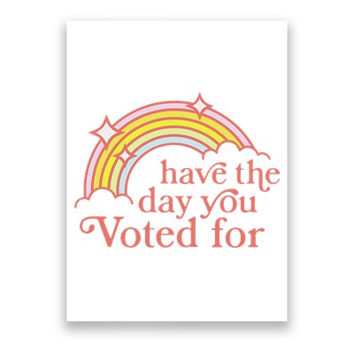 Vintage Have The Day You Voted For Retro Rainbow Poster