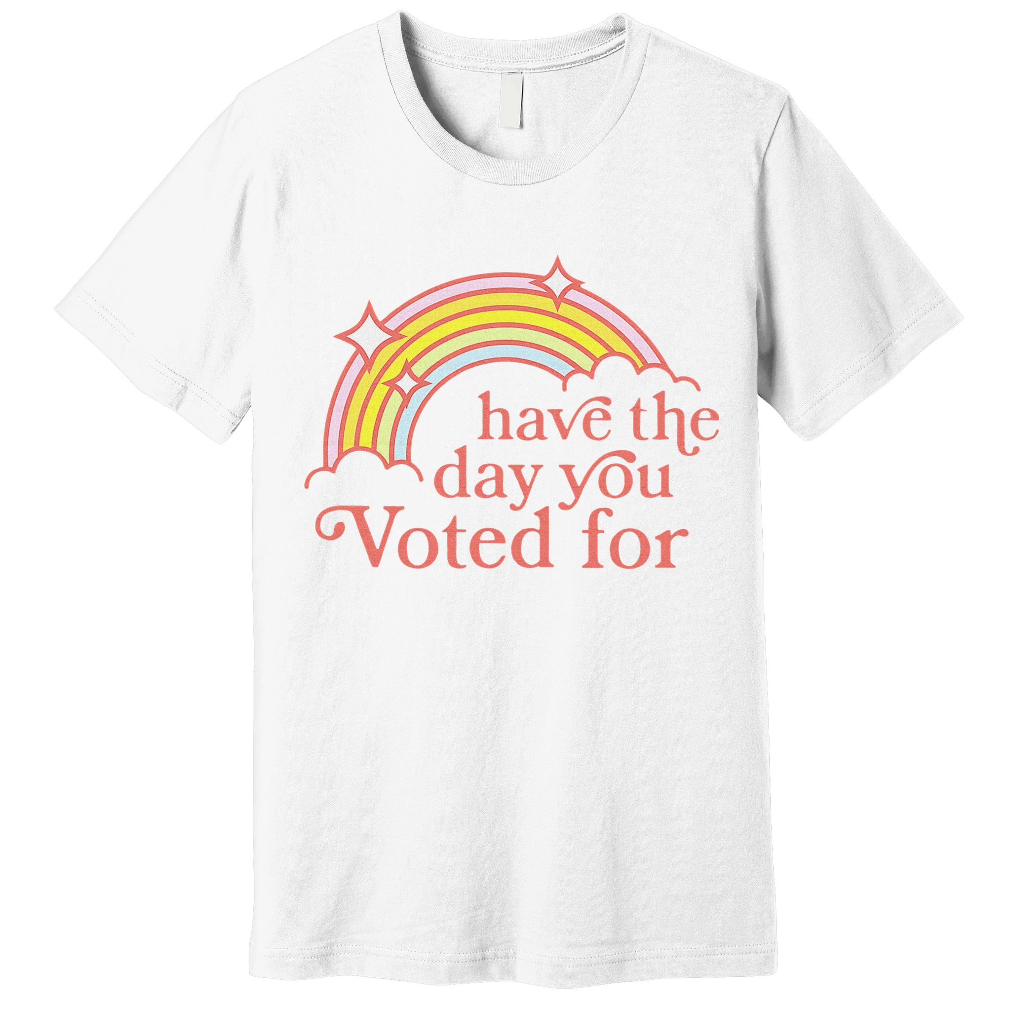 Vintage Have The Day You Voted For Retro Rainbow Premium T-Shirt