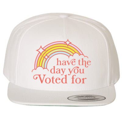 Vintage Have The Day You Voted For Retro Rainbow Wool Snapback Cap