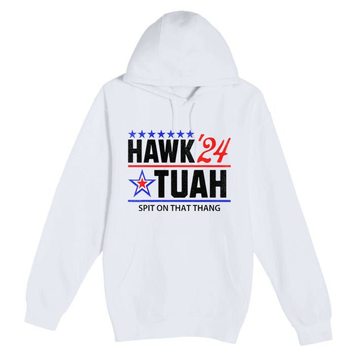 Vintage Hawk Tauh 24 Spit On That Thang Sarcastic Parody Premium Pullover Hoodie