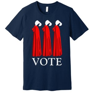 Vote Handmaids Vote 2024 Feminist Funny Premium T-Shirt