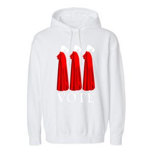 Vote Handmaids Vote 2024 Feminist Gift Garment-Dyed Fleece Hoodie